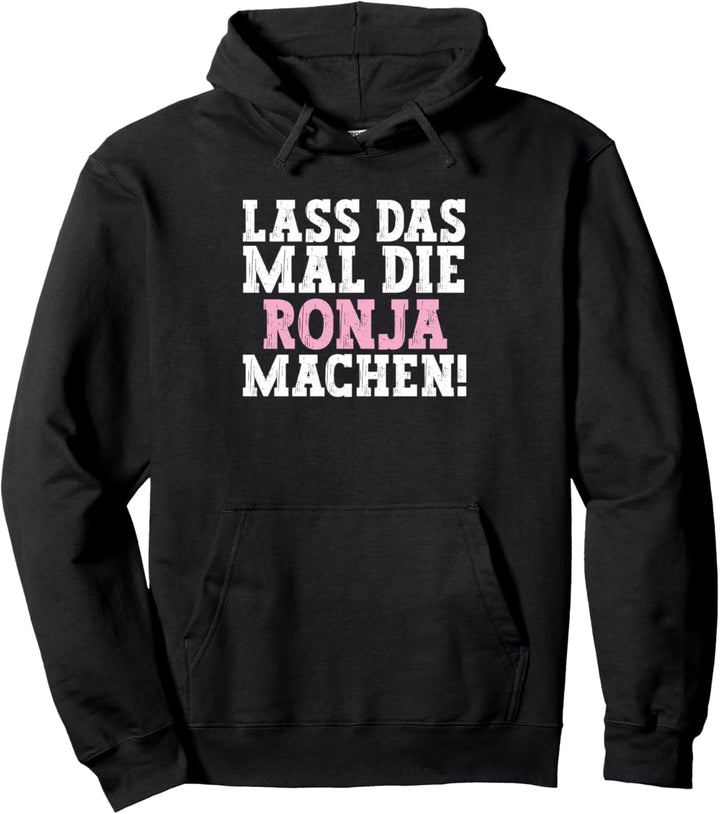 Lass Das Mal Die Ronja Machen Lustiger Spruch Name Ronja Pullover Hoodie