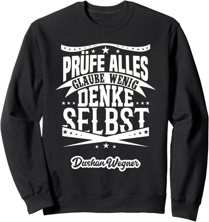 Prüfe alles, glaube wenig, denke selbst (Variante 3) Sweatshirt