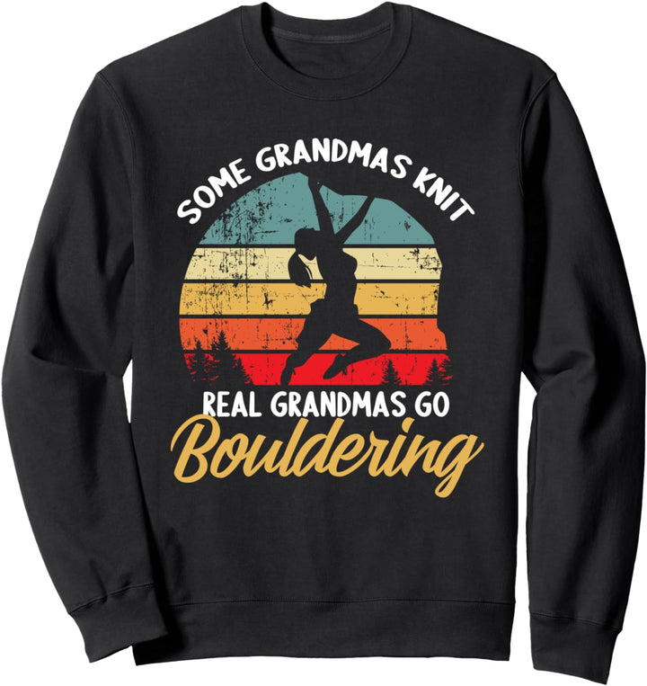Some grandmas knit Wall Rock climbing belaying bouldering Sweatshirt