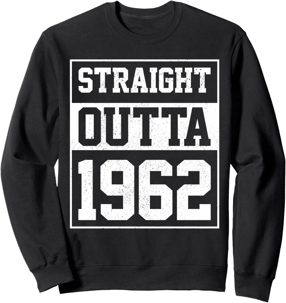 Straight Outta 1962 Herren Damen Vintage 60. Geburtstag Sweatshirt