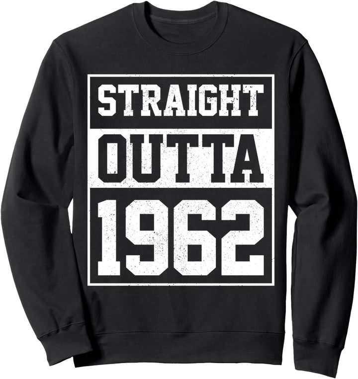 Straight Outta 1962 Herren Damen Vintage 60. Geburtstag Sweatshirt