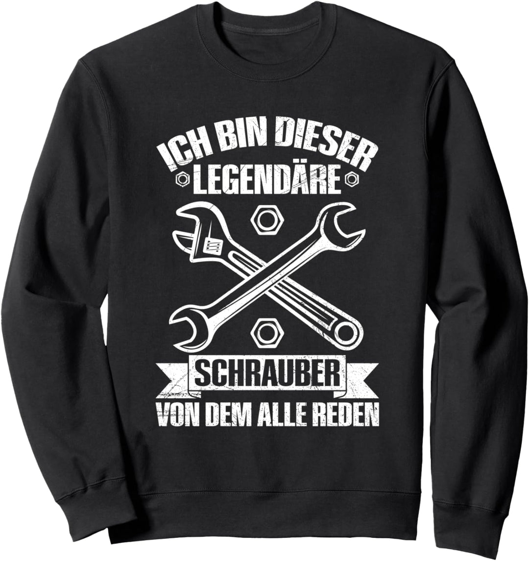 Ich Bin Dieser Legendäre Schrauber Mechaniker Werkzeug Sweatshirt