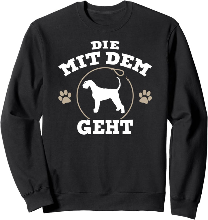 Die mit dem Schnauzer geht Hunde Frauchen Sweatshirt