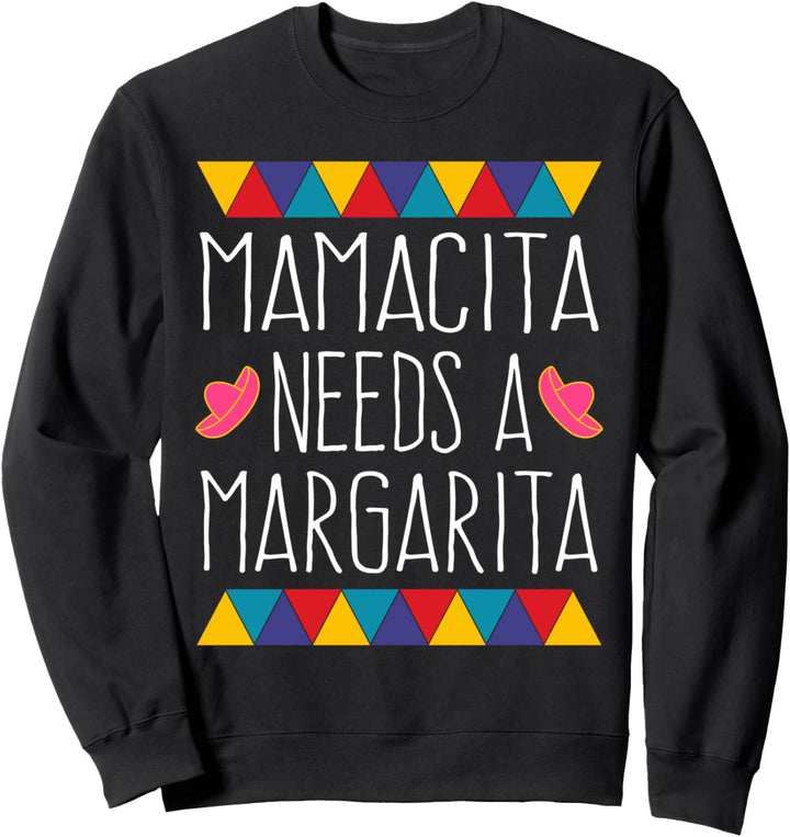 Mamacita Needs A Margarita Cinco De Mayo Lustiges Shirt Sweatshirt