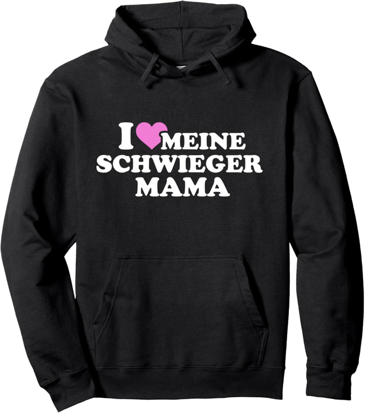 Ich liebe meine Schwiegermutter Pullover Hoodie