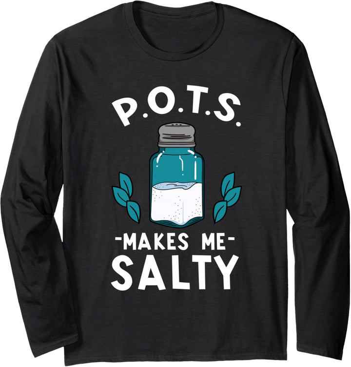 POTS Makes Me Salty POTS-Bewusstsein Dysautonomie Langarmshirt