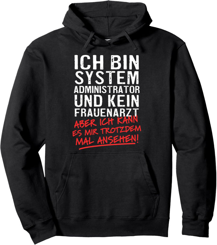 Ich Bin Systemadministrator Und Kein Frauenarzt IT Abteilung Pullover Hoodie