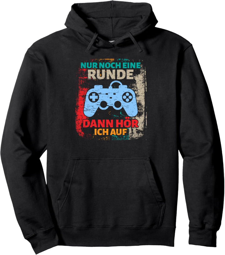 Nur noch eine Runde dann hör ich auf Game Spieler Zockerin Pullover Hoodie