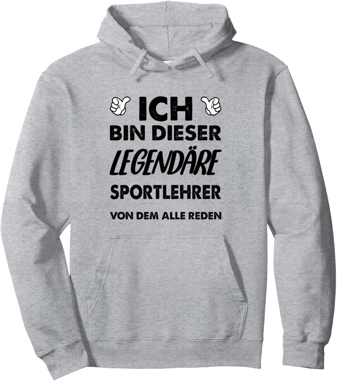Ich Bin Dieser Legendäre Sportlehrer Von Dem Alle Reden Pullover Hoodie