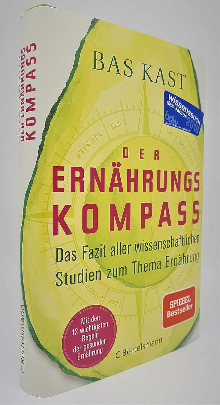 Der Ernährungskompass: Das Fazit aller wissenschaftlichen Studien zum Thema Ernährung - Mit den 12 w