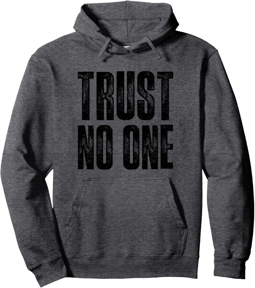 Trust No One Graphic Tees - Cool Motivational Quotes Graphic Pullover Hoodie