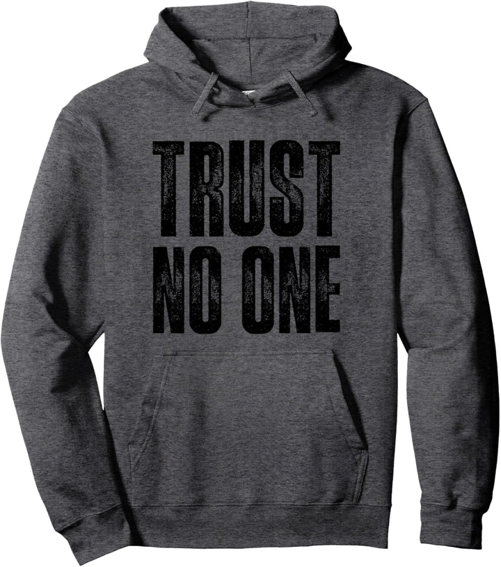 Trust No One Graphic Tees - Cool Motivational Quotes Graphic Pullover Hoodie