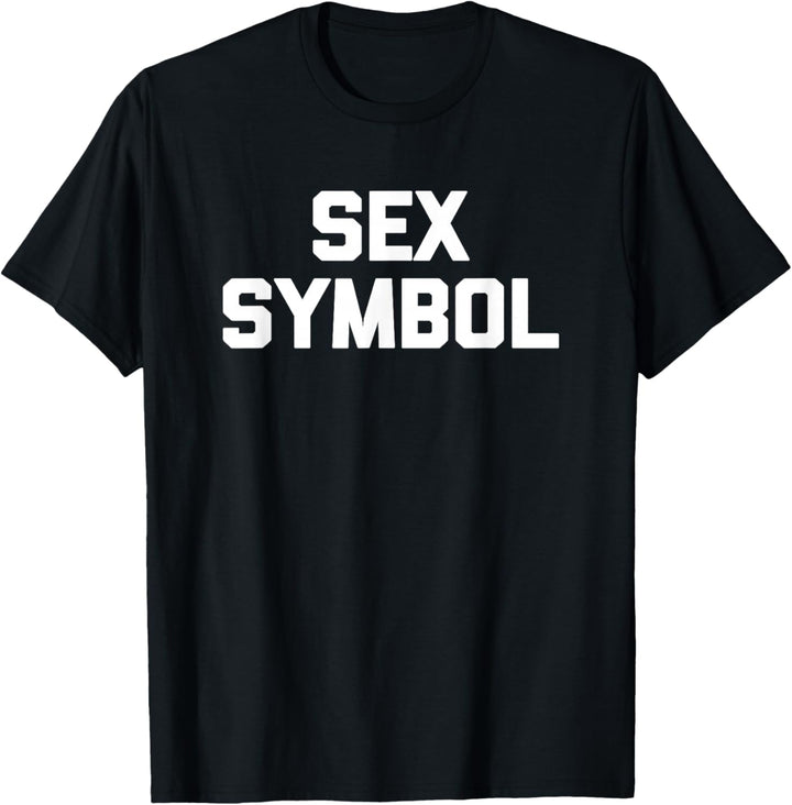 Sex Symbol T-Shirt lustig Spruch sarkastisch Neuheit sexy cool T-Shirt
