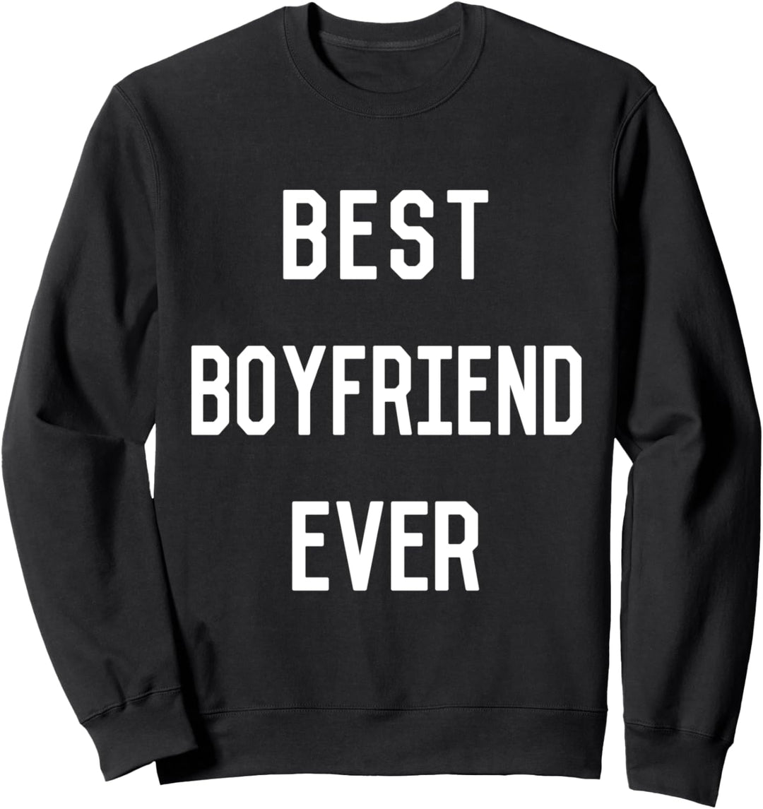 Best Boyfriend Ever Sweatshirt