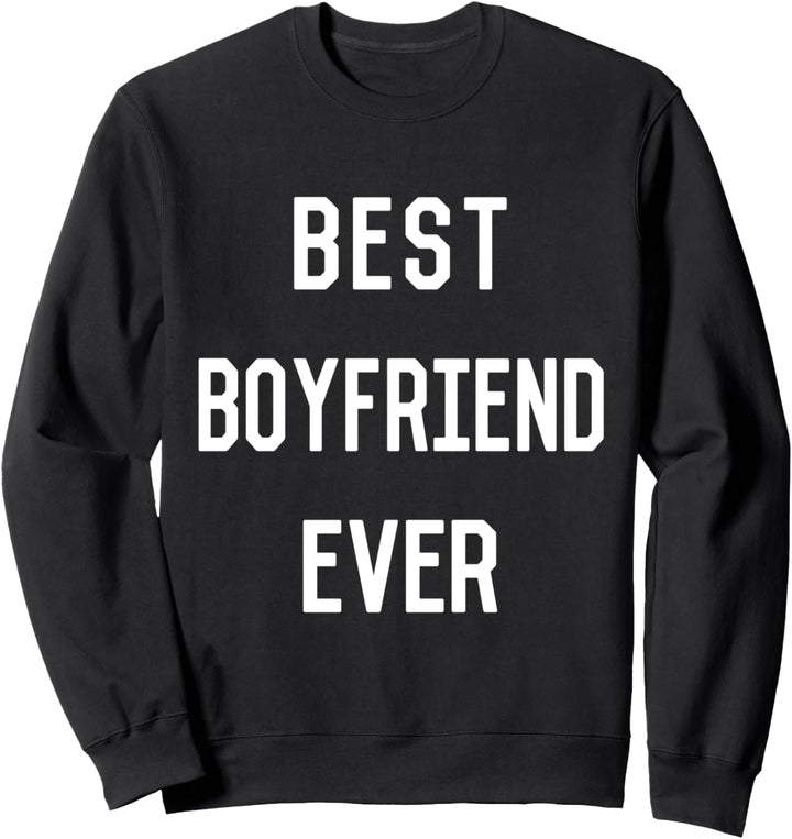 Best Boyfriend Ever Sweatshirt