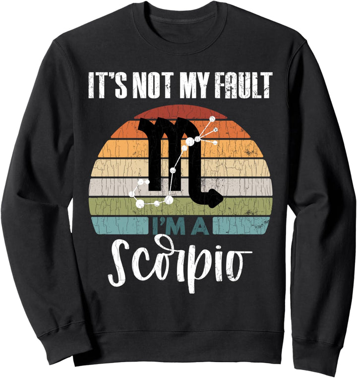 It's Not My Fault Skorpion Lustige Tierkreiszeichen Grafik Sweatshirt