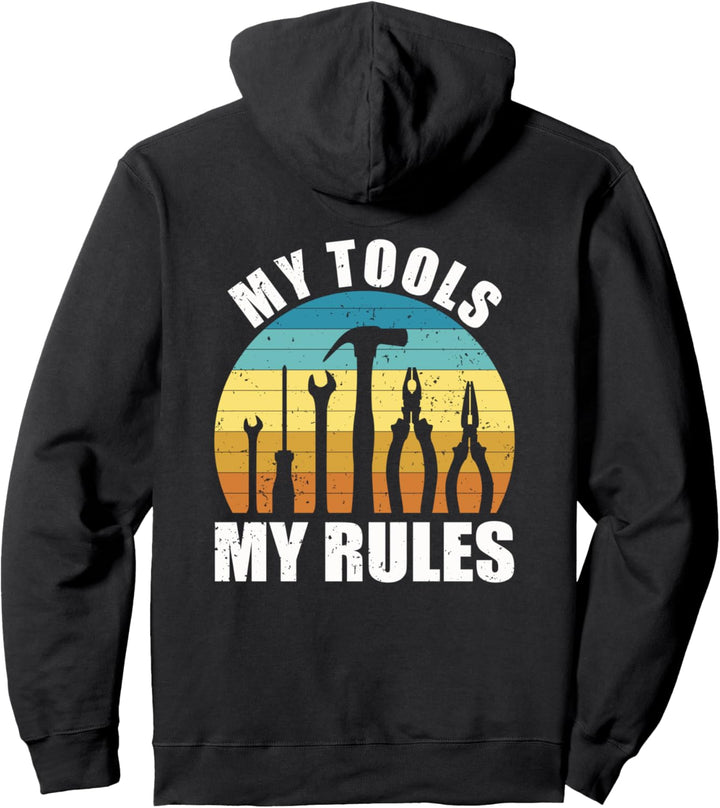 My Tools My Rules Handyman Construction Site Pullover Hoodie