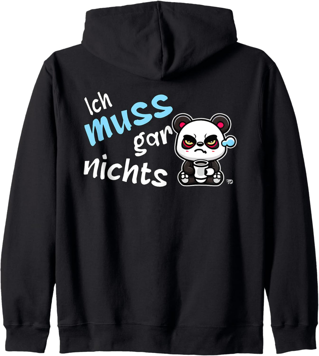 Ich muss gar nichts grimmige lustiges Panda Statement Kapuzenjacke