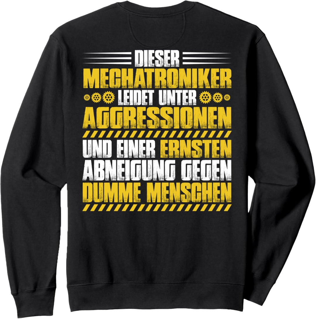 Aggressionen Mechatroniker Sweatshirt