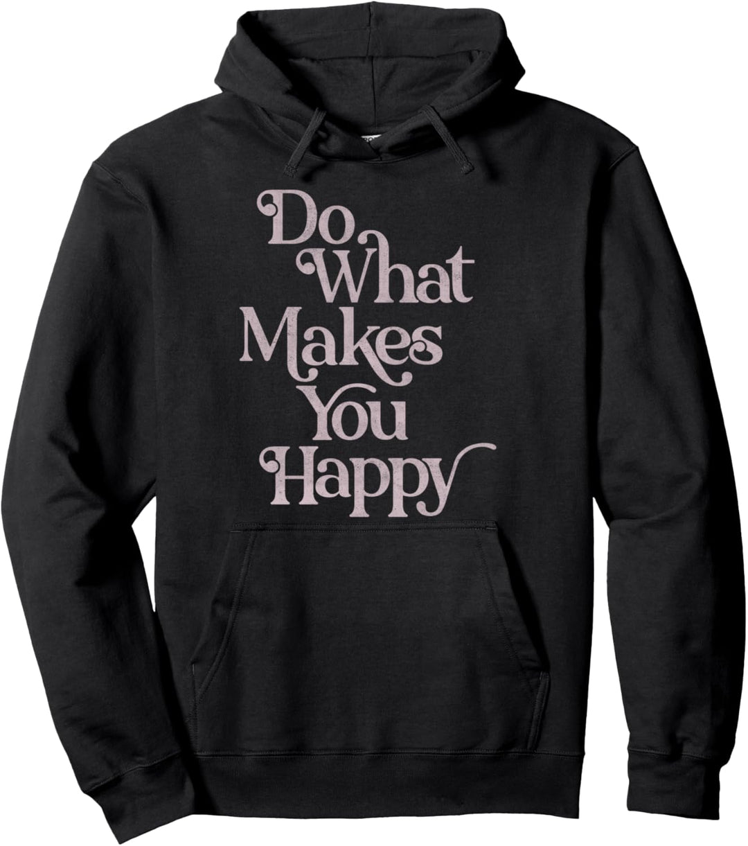 Do What Makes You Happy Simple Text Pullover Hoodie