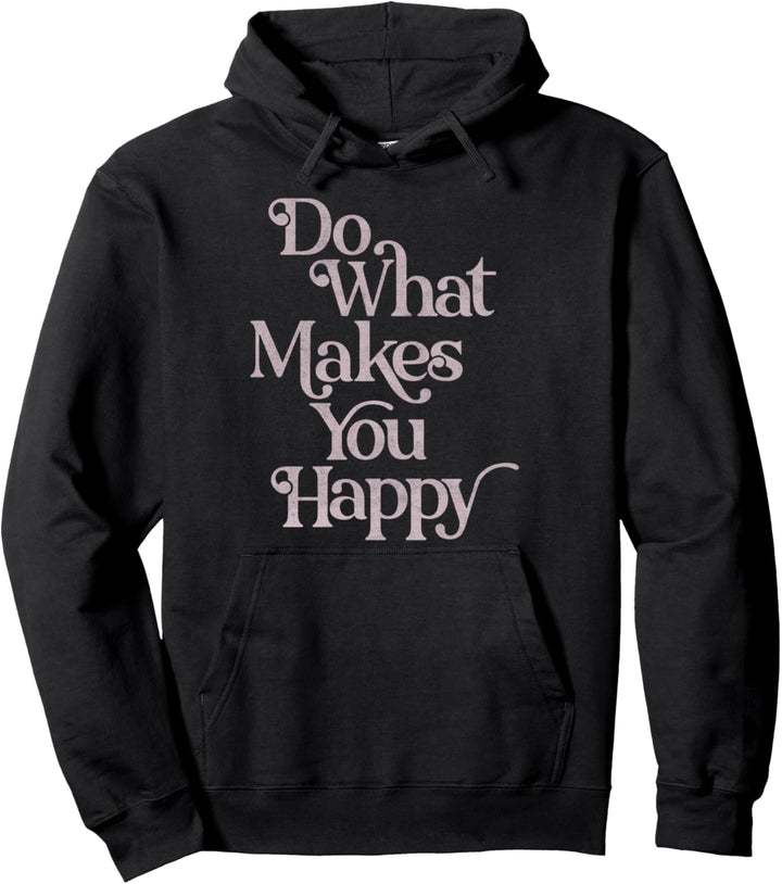 Do What Makes You Happy Simple Text Pullover Hoodie