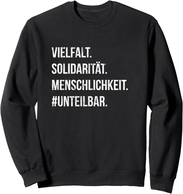 Vielfalt Solidarität Menschlichkeit Frieden #unteilbar Sweatshirt