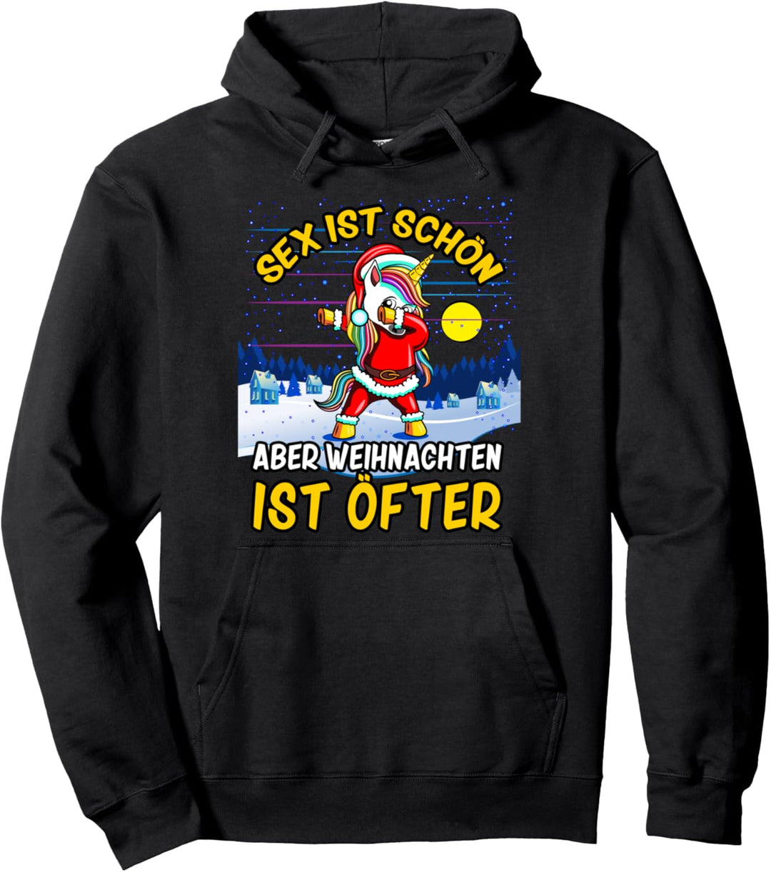 Sex ist schön aber Weihnachten ist öfter Einhorn Weihnachten Pullover Hoodie