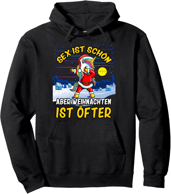 Sex ist schön aber Weihnachten ist öfter Einhorn Weihnachten Pullover Hoodie