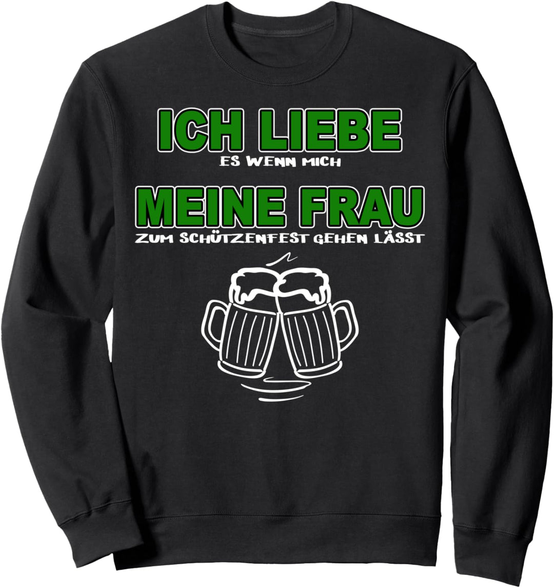 Ich liebe meine Frau Schützenfest Ich liebe es wenn Sweatshirt