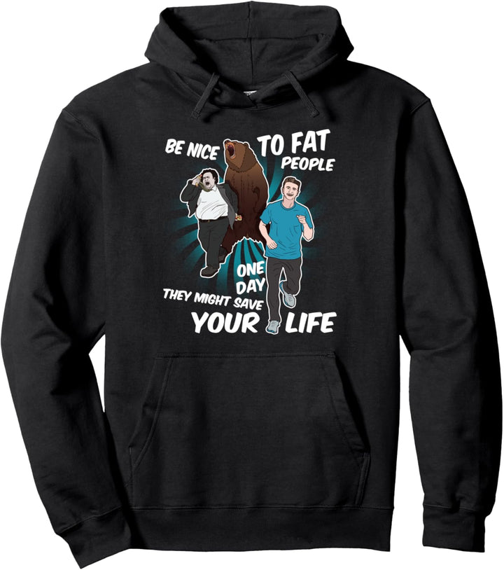 Seien Sie nett zu fetten Leuten Lustiges Geschenk T Shirt Pullover Hoodie