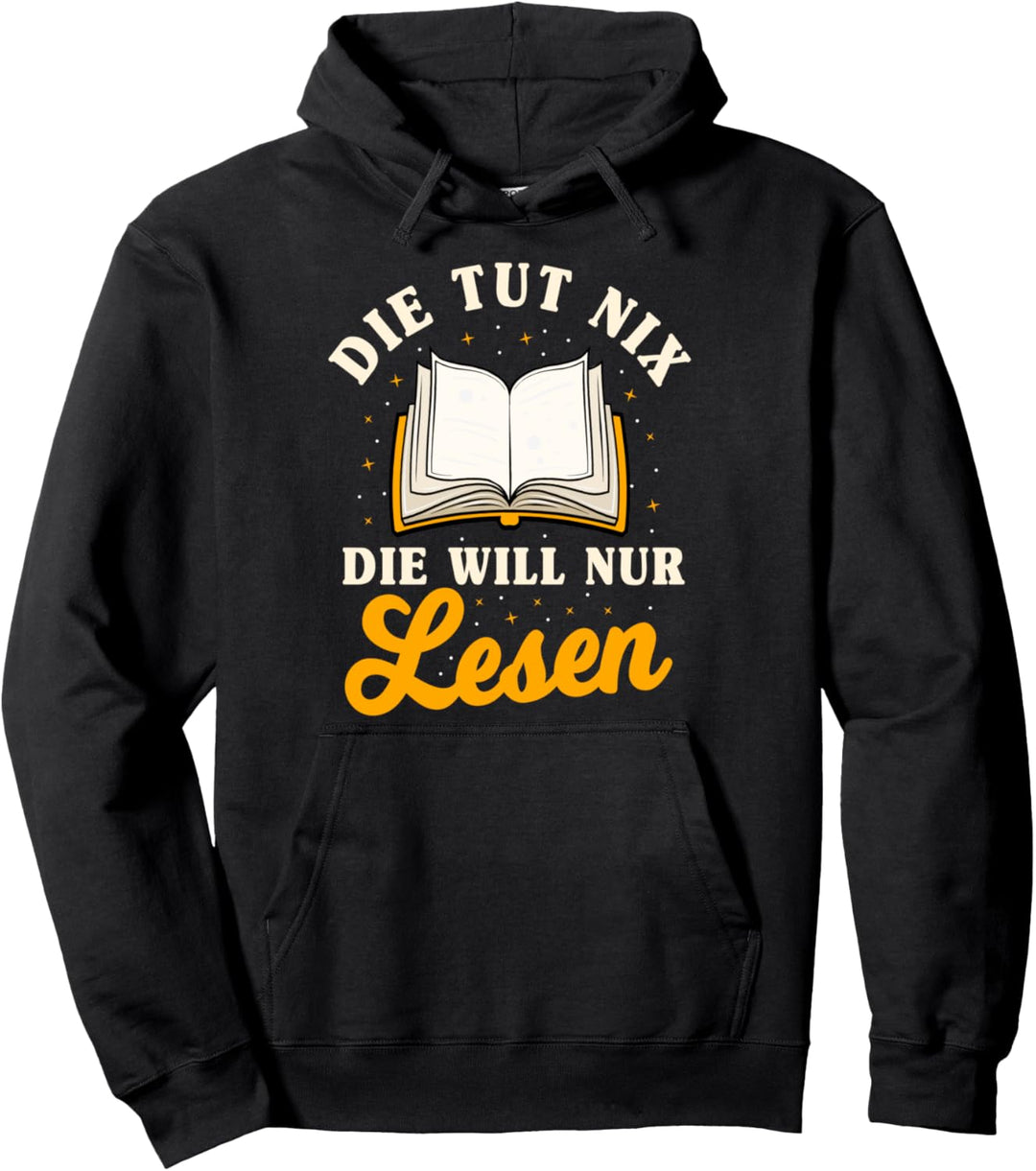 Die tut nix, die will nur lesen, Leseratten Bücher Motiv Pullover Hoodie