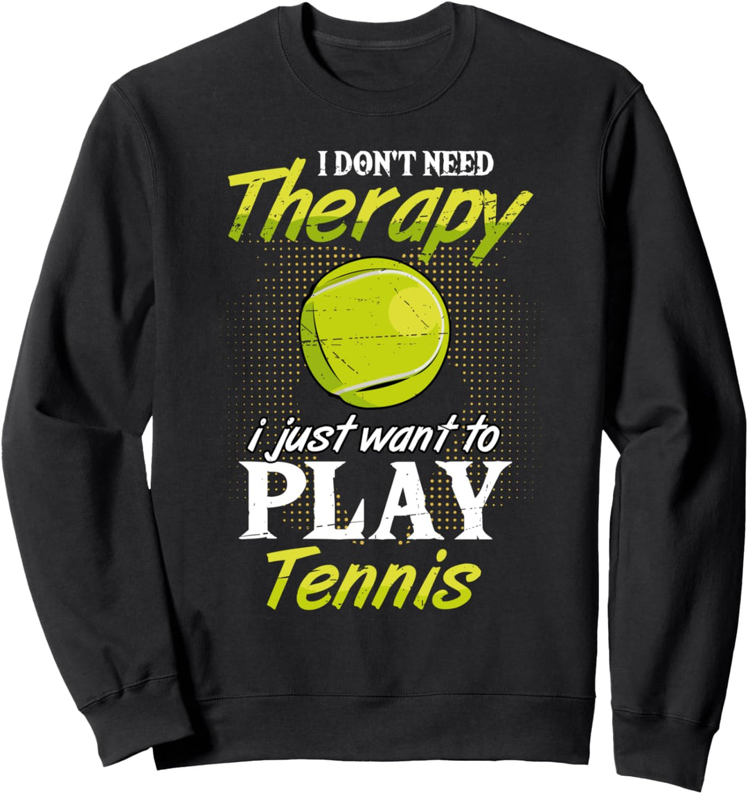 Tennis Spruch Kleidung für Tennisspieler | Tennis Sweatshirt