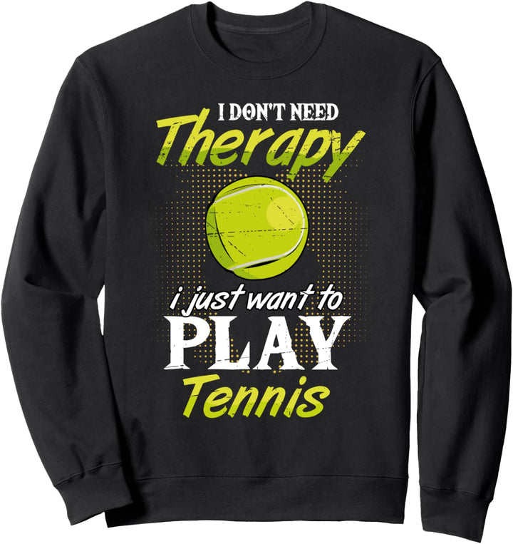 Tennis Spruch Kleidung für Tennisspieler | Tennis Sweatshirt