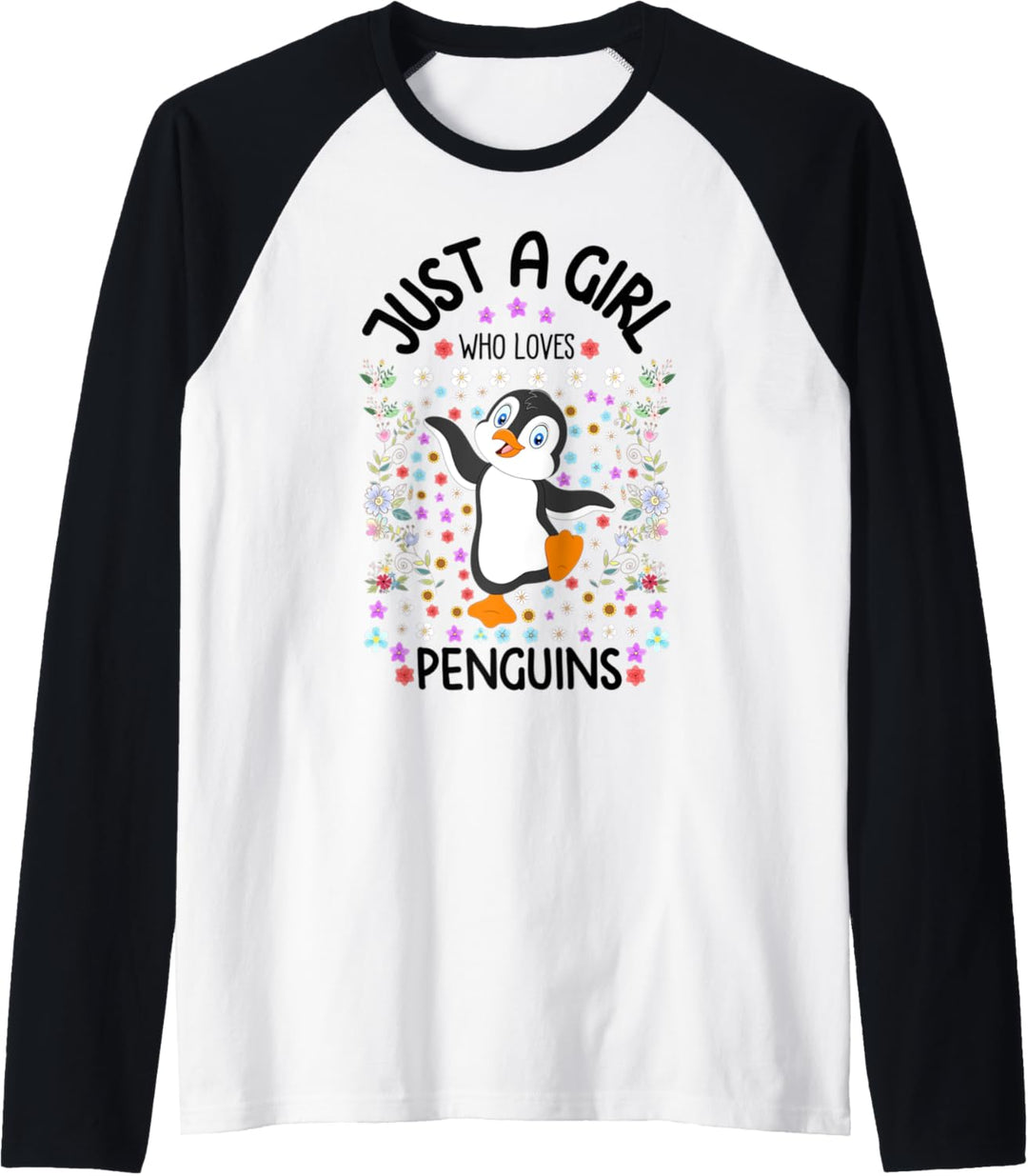 Penguin Girl Cute Floral Just a Girl Who Loves Penguins Raglan