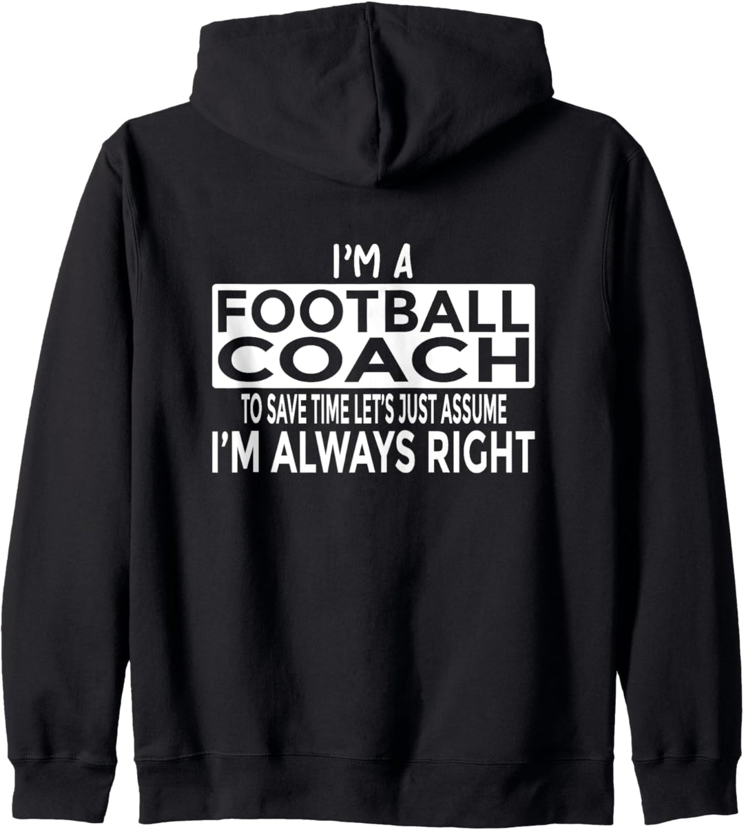 Fussballtrainer-Geschenk Just Assume I'm Always Right Kapuzenjacke