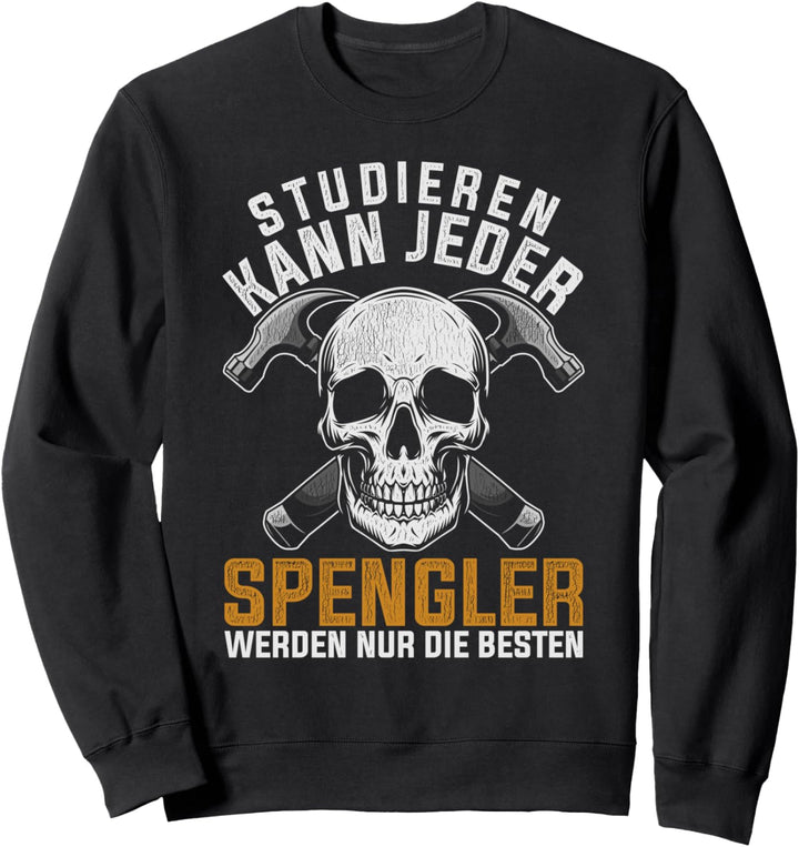 Spengler Spruch Werkzeug Klempner Installateur Sweatshirt