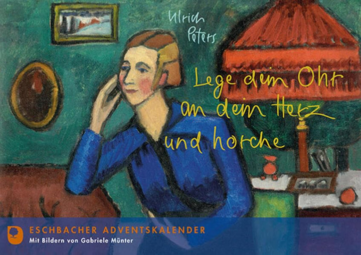 Lege dein Ohr an dein Herz und horche: Eschbacher Adventskalender 2025, Taschenbuch