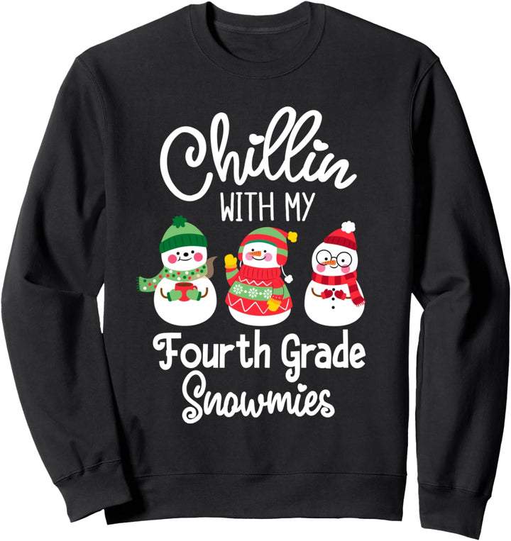 Chillin With My Fourth Grade Snowmies Christmas Snowman Gift Sweatshirt