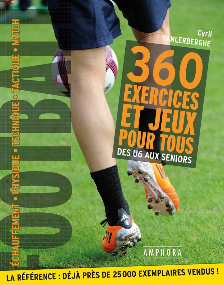 Football - 360 exercices et jeux pour tous: réimpression 2700 ex semaine 5/2020, Taschenbuch