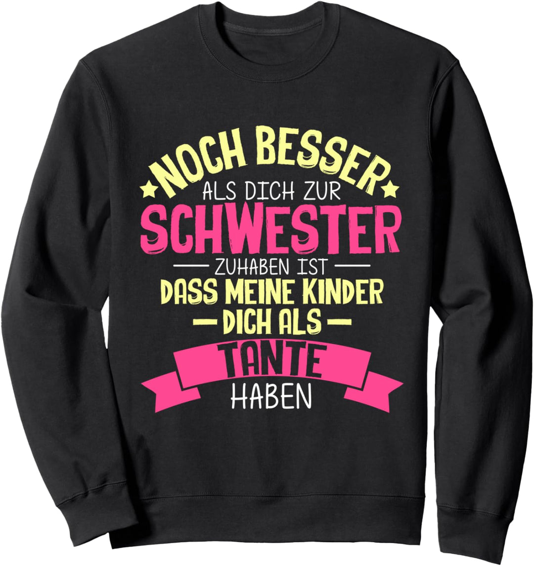 Beste Tante Beste Schwester Liebe Spruch Geschwisterliebe Sweatshirt