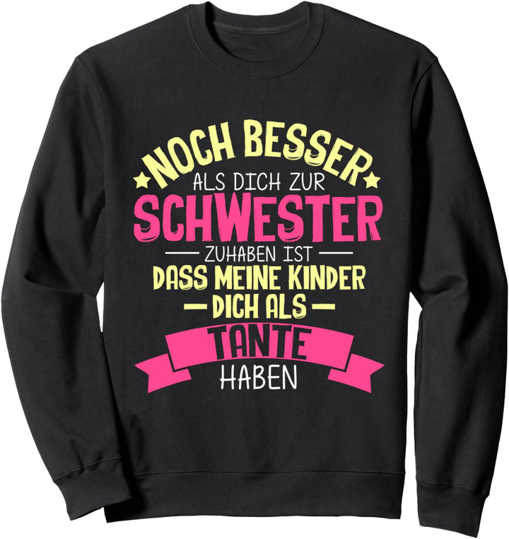 Beste Tante Beste Schwester Liebe Spruch Geschwisterliebe Sweatshirt