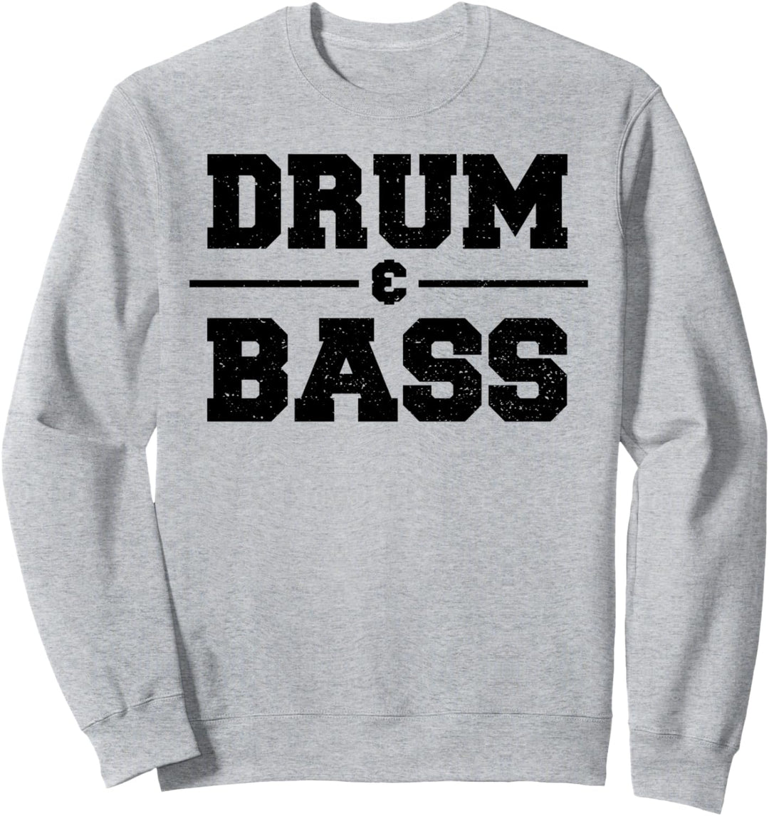 Bass: Drum & Bass - Schlagzeug Sprüche Sweatshirt