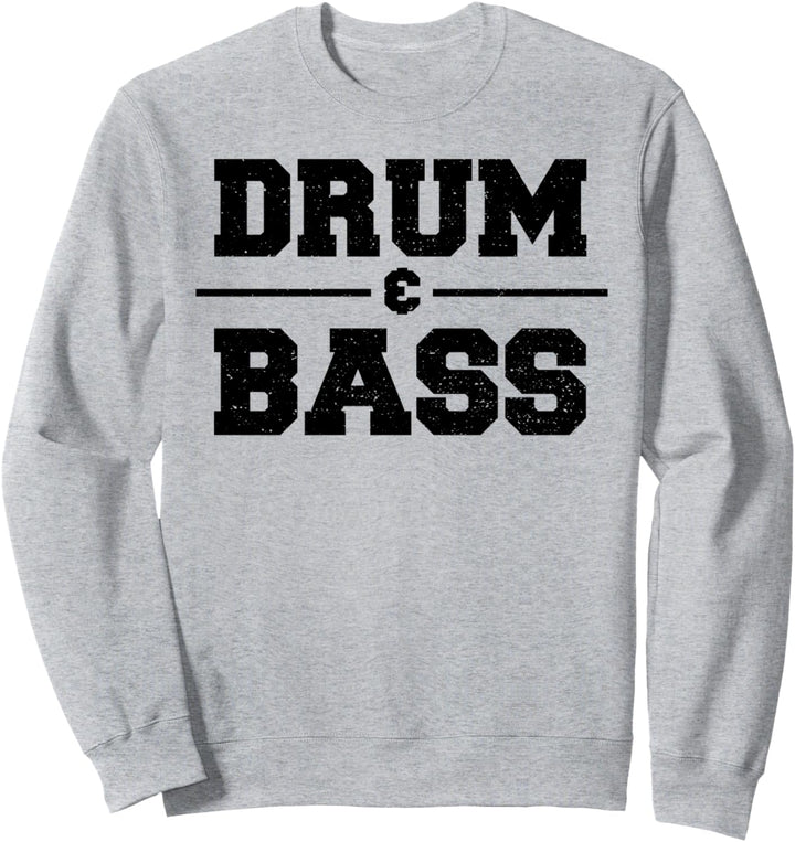 Bass: Drum & Bass - Schlagzeug Sprüche Sweatshirt