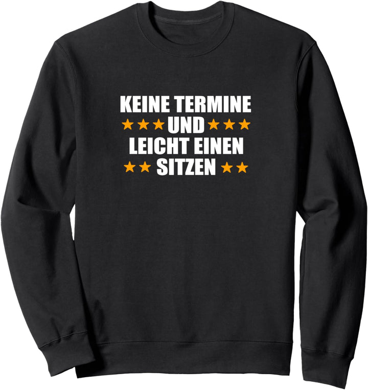 Keine Termine und leicht einen Sitzen Lustiges Ferien Sweatshirt