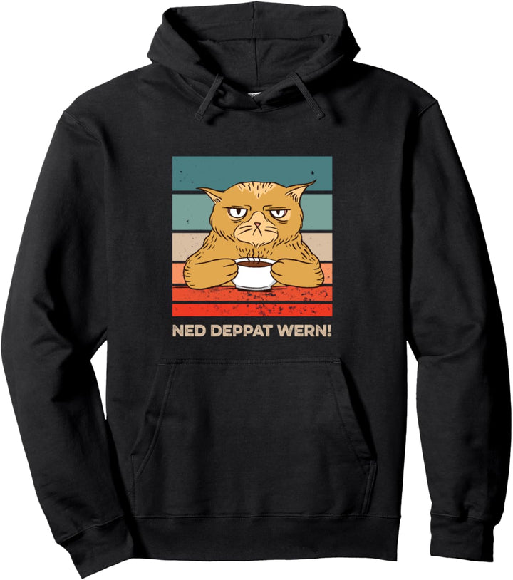 Ned deppat wern Katzen Design mit grantiger Katze und Kaffee Pullover Hoodie