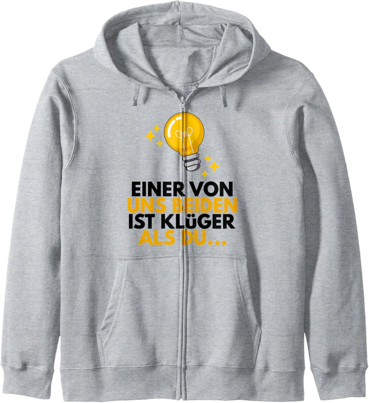 Einer Von Uns Beiden Ist Klüger Als Du Lustiger Spruch Kapuzenjacke