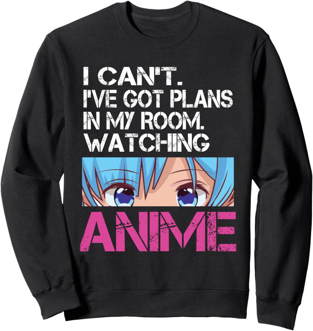 Ich kann keine Pläne in meinem Zimmer Anime Girls Teens gucken Sweatshirt