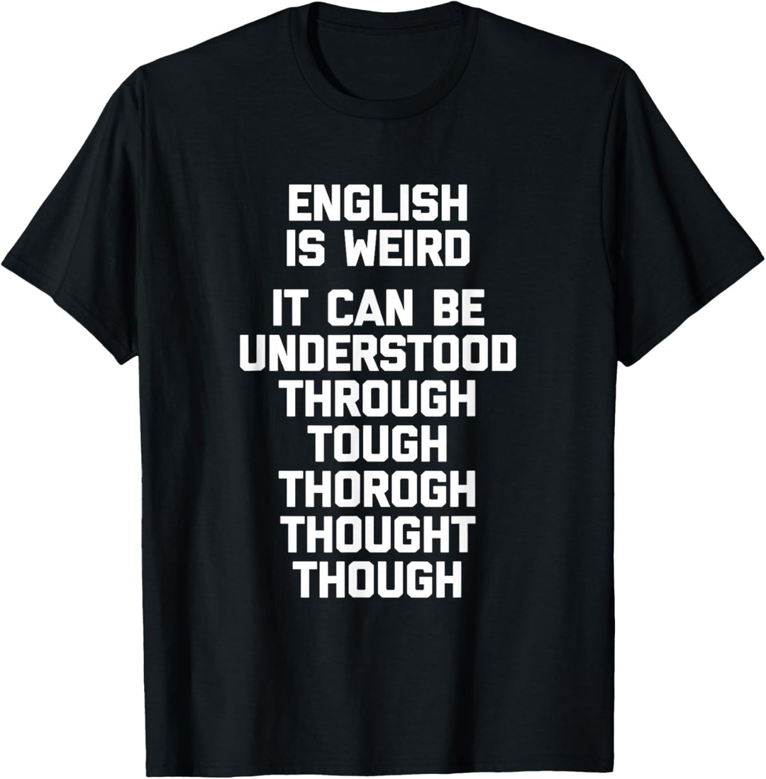 Englisch ist Weird T-Shirt Funny Spruch englisch lehrer T-Shirt