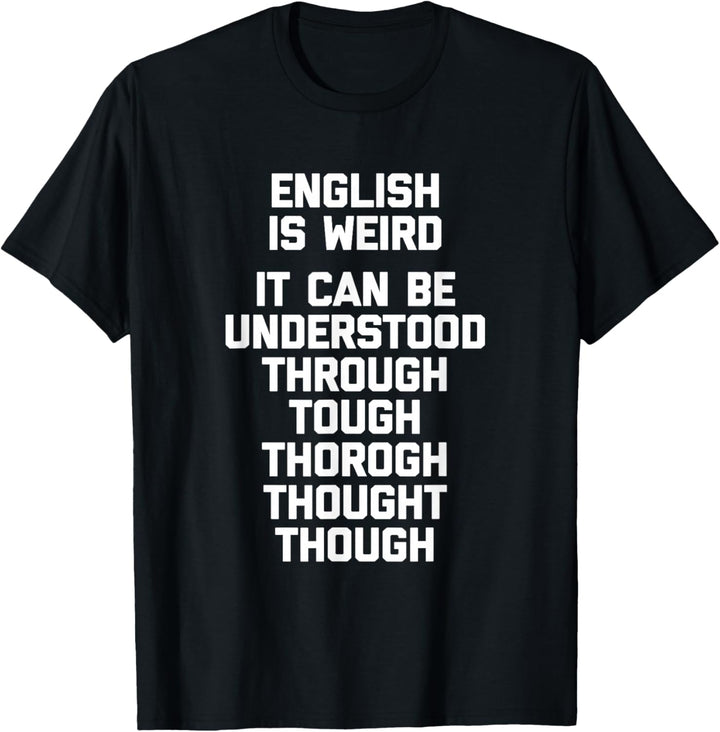 Englisch ist Weird T-Shirt Funny Spruch englisch lehrer T-Shirt