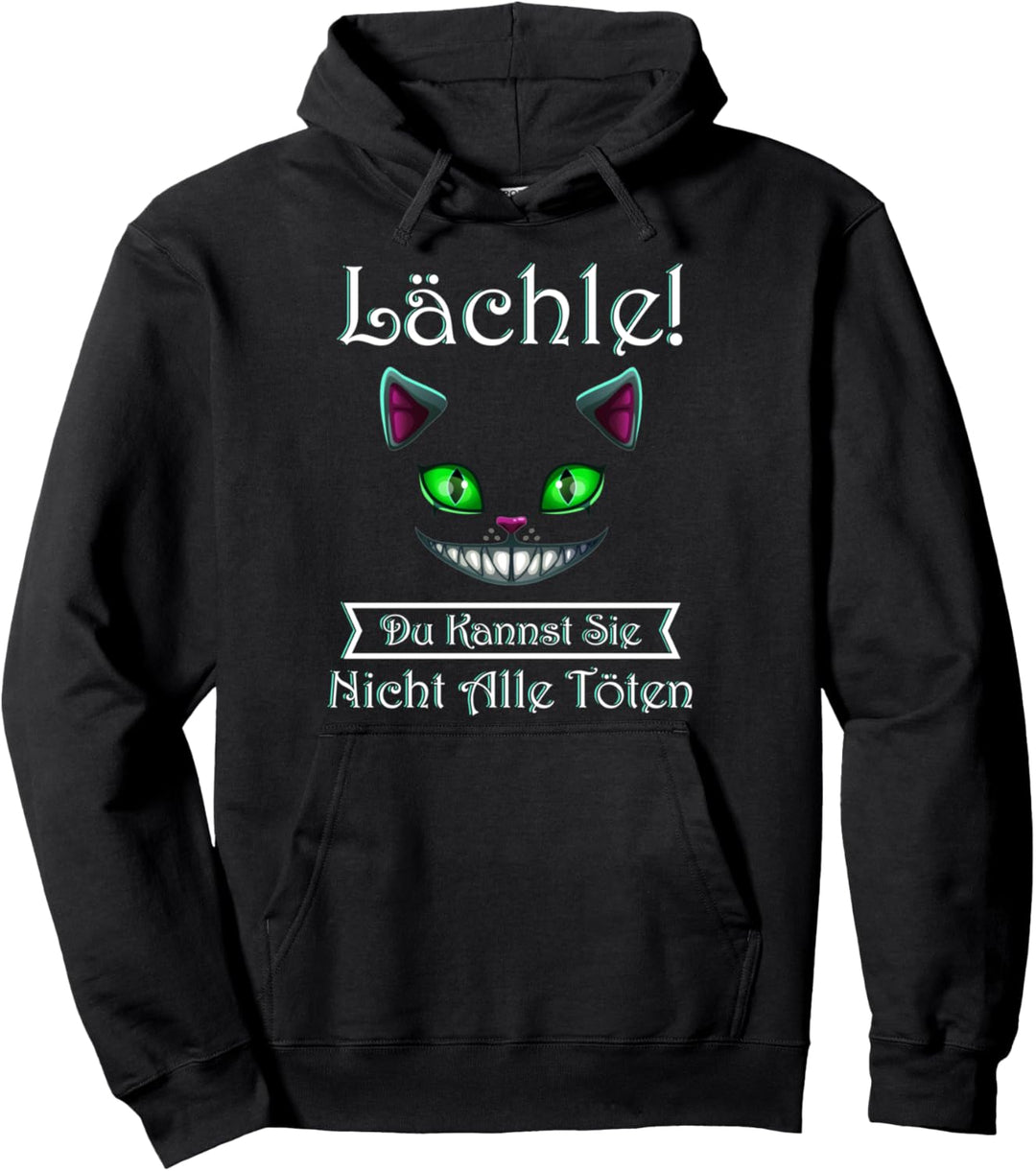 Lächle! Du Kannst Sie Nicht Alle töten Damen Herren Unisex Pullover Hoodie